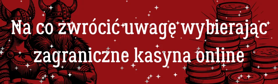 na-co-zwrócić-uwagę-wybierając-zagraniczne-kasyna-online